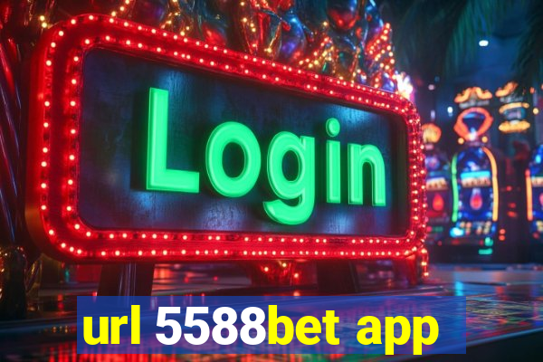 url 5588bet app